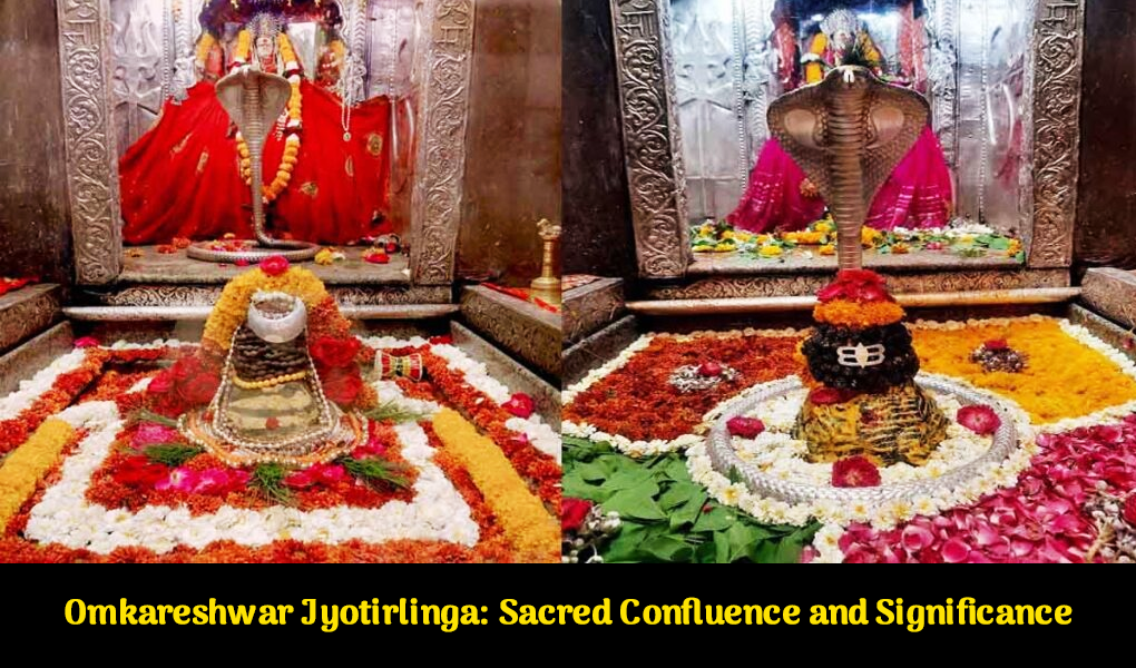 Omkareshwar Jyotirlinga: The Sacred Confluence and Significance