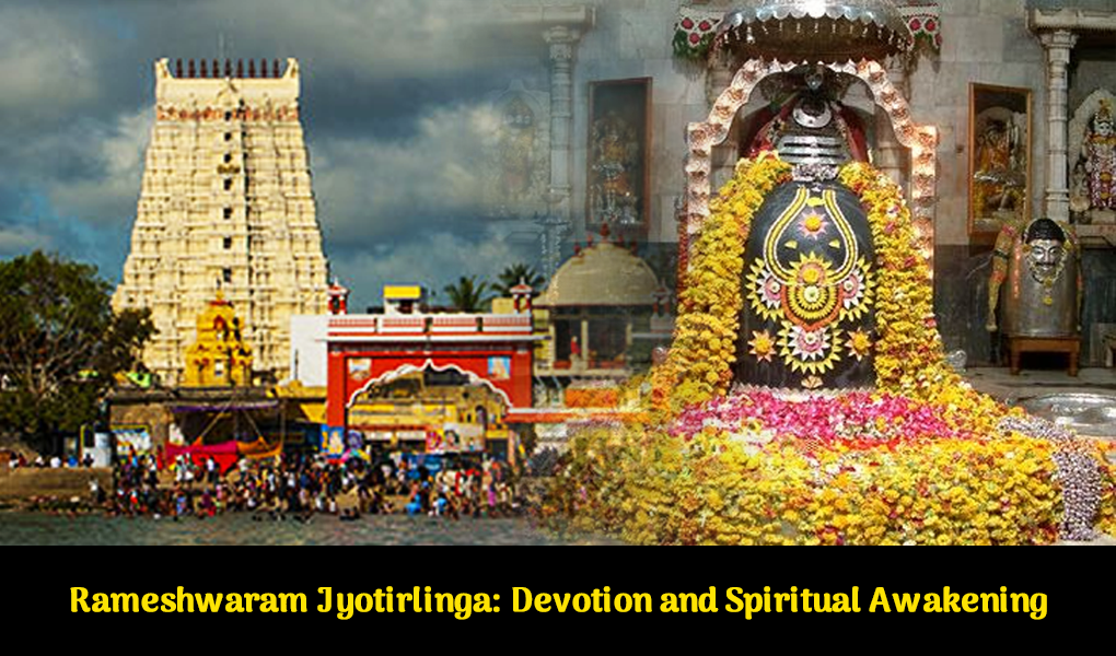 Rameshwaram Jyotirlinga: Journey of Devotion and Spiritual Awakening